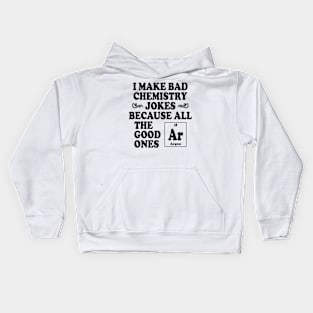 I Make Bad Chemistry Jokes Kids Hoodie